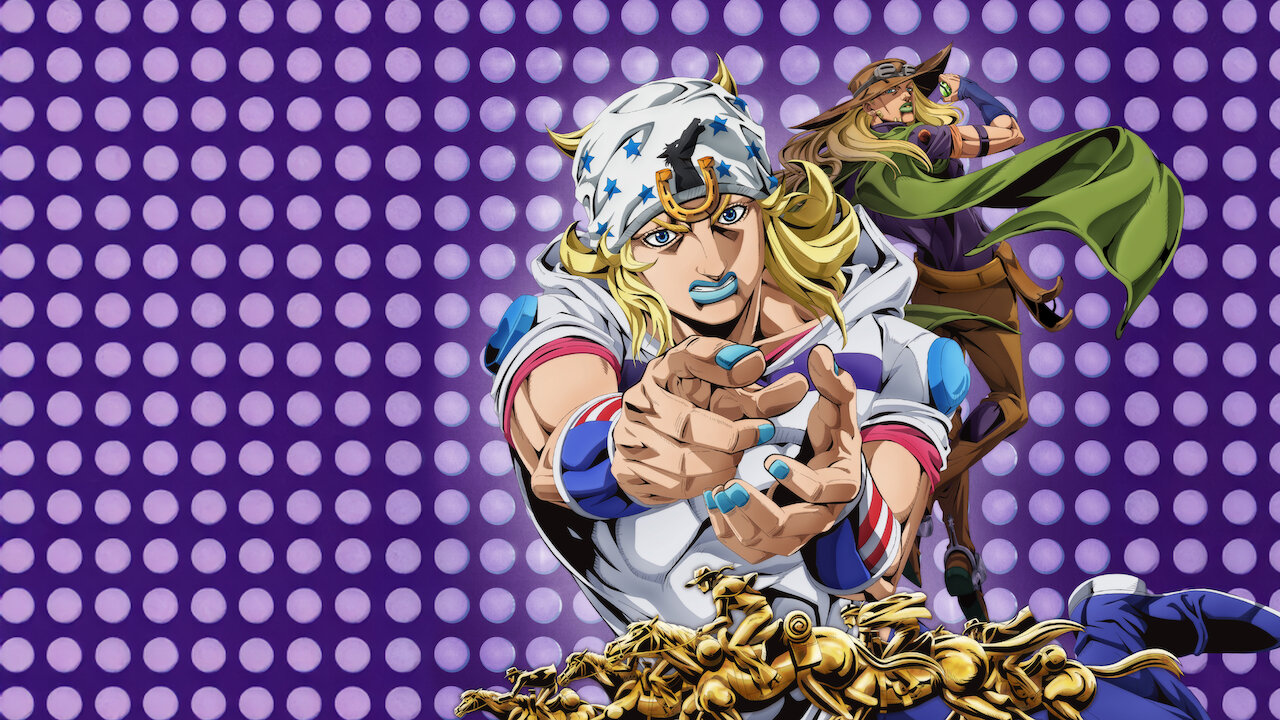 Watch STEEL BALL RUN JoJo's Bizarre Adventure | Netflix Official Site