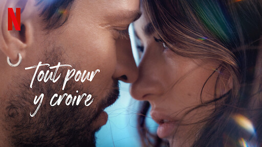 Watch Tout pour y croire | Netflix Official Site