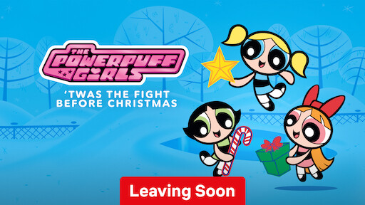 Watch The Powerpuff Girls Twas The Fight Before Christmas Netflix